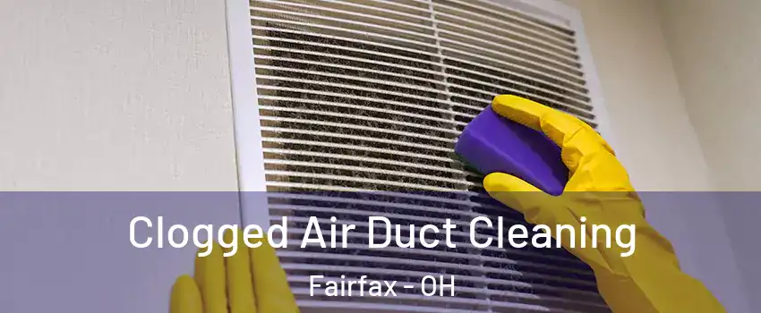 Clogged Air Duct Cleaning Fairfax - OH