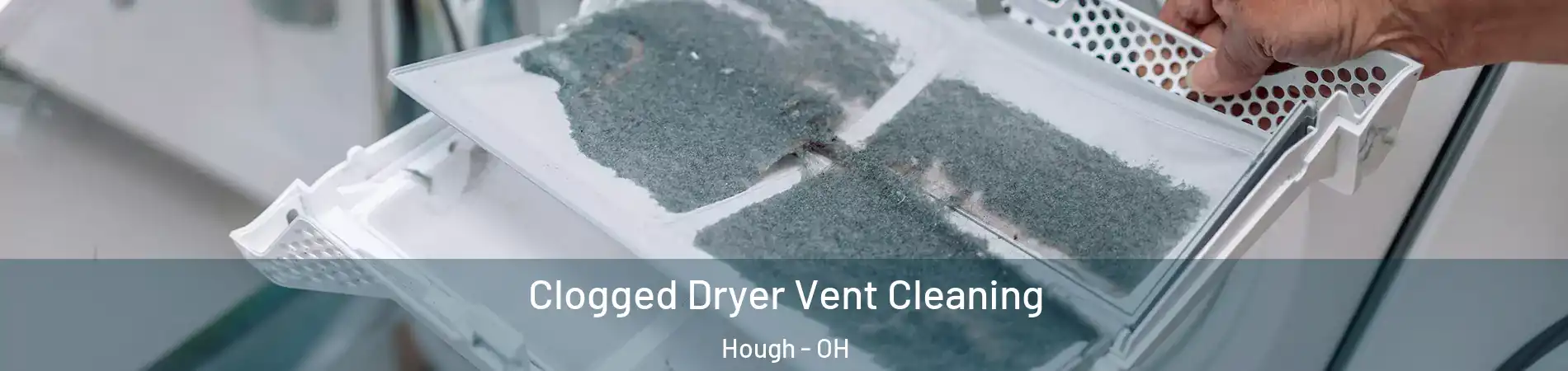 Clogged Dryer Vent Cleaning Hough - OH