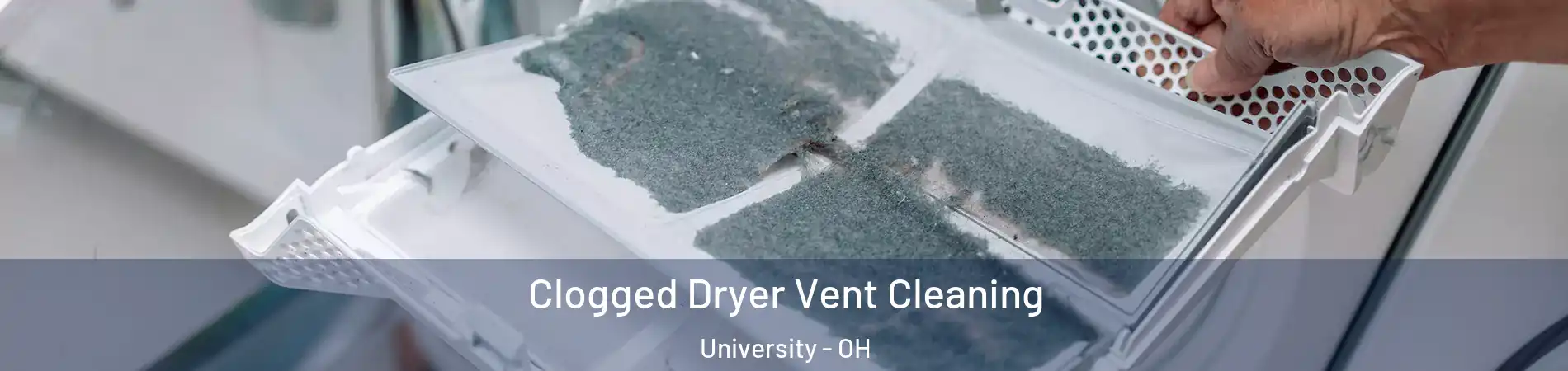 Clogged Dryer Vent Cleaning University - OH