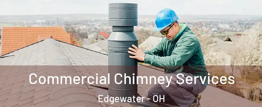 Commercial Chimney Services Edgewater - OH