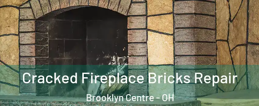 Cracked Fireplace Bricks Repair Brooklyn Centre - OH