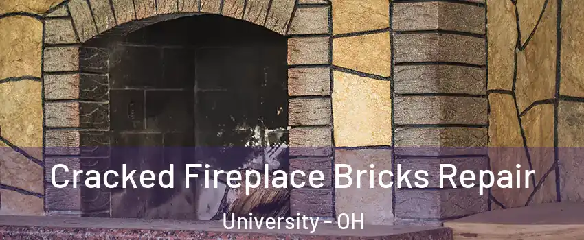 Cracked Fireplace Bricks Repair University - OH