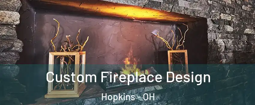 Custom Fireplace Design Hopkins - OH