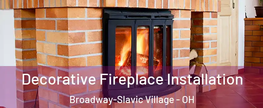 Decorative Fireplace Installation Broadway-Slavic Village - OH