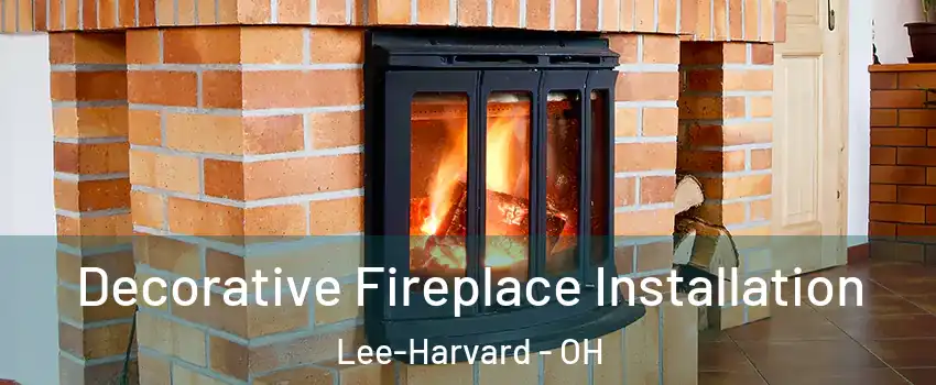 Decorative Fireplace Installation Lee-Harvard - OH