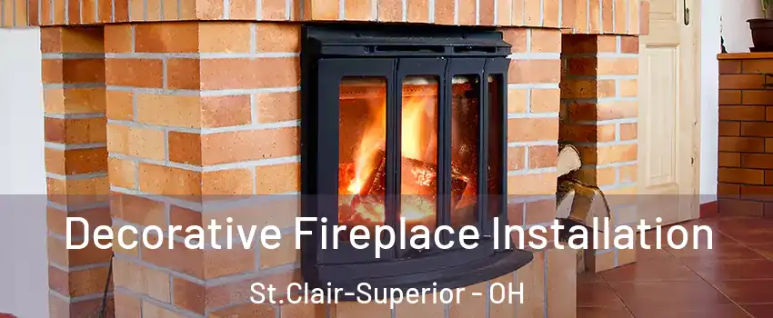 Decorative Fireplace Installation St.Clair-Superior - OH