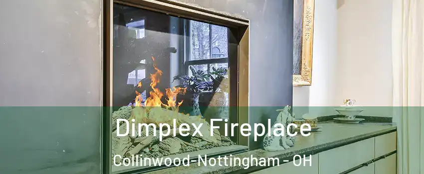 Dimplex Fireplace Collinwood-Nottingham - OH