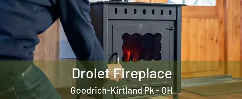 Drolet Fireplace Goodrich-Kirtland Pk - OH