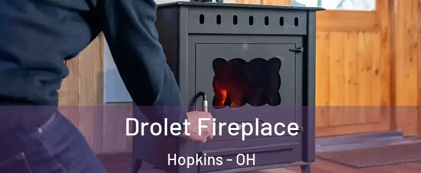 Drolet Fireplace Hopkins - OH