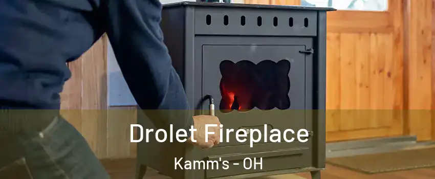 Drolet Fireplace Kamm's - OH