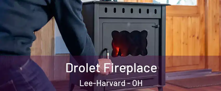 Drolet Fireplace Lee-Harvard - OH