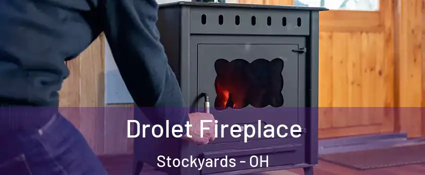 Drolet Fireplace Stockyards - OH
