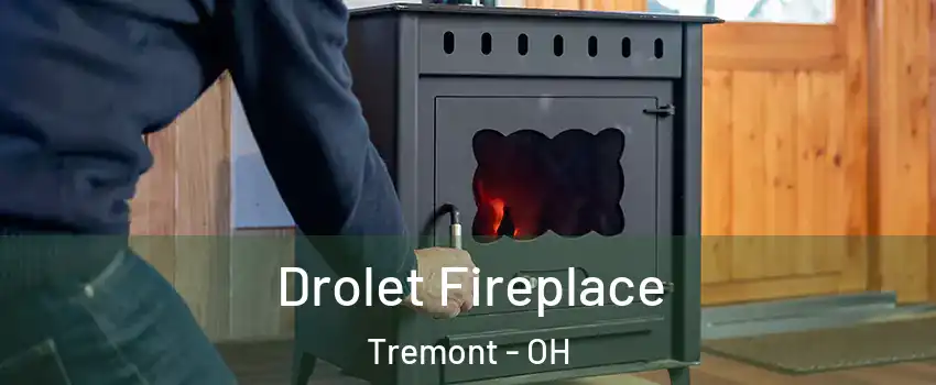 Drolet Fireplace Tremont - OH