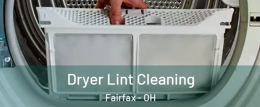 Dryer Lint Cleaning Fairfax - OH