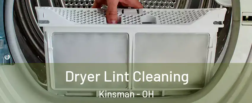 Dryer Lint Cleaning Kinsman - OH