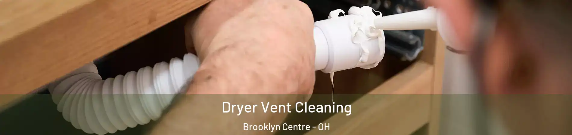 Dryer Vent Cleaning Brooklyn Centre - OH