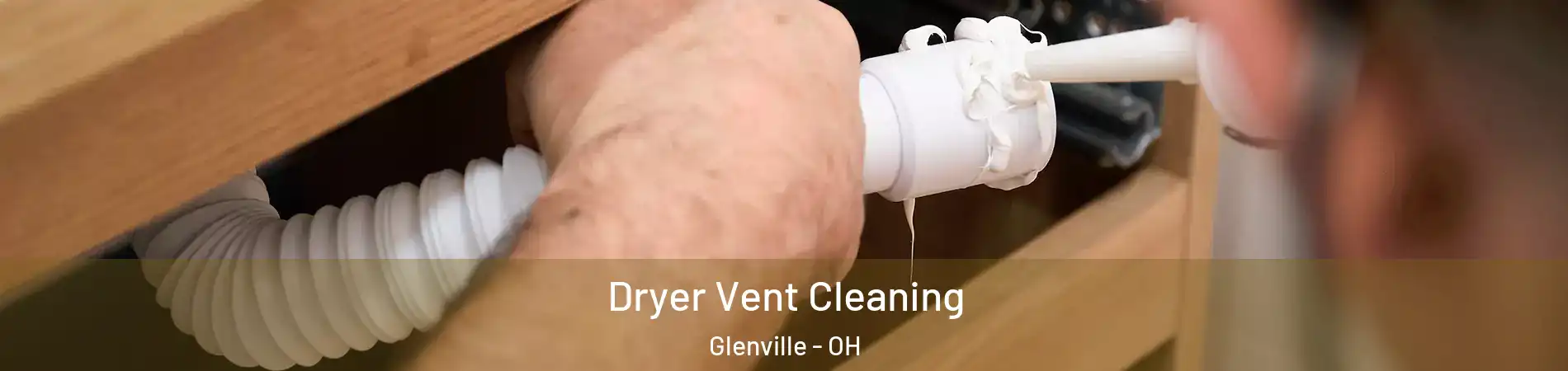 Dryer Vent Cleaning Glenville - OH