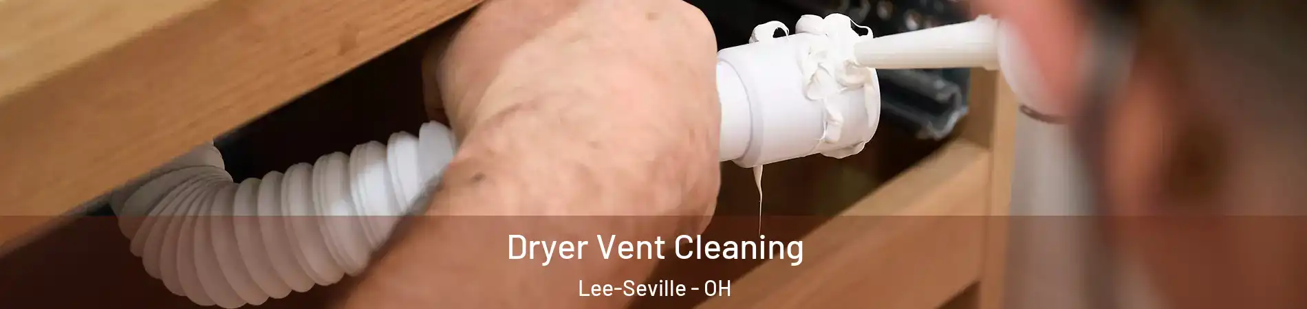 Dryer Vent Cleaning Lee-Seville - OH