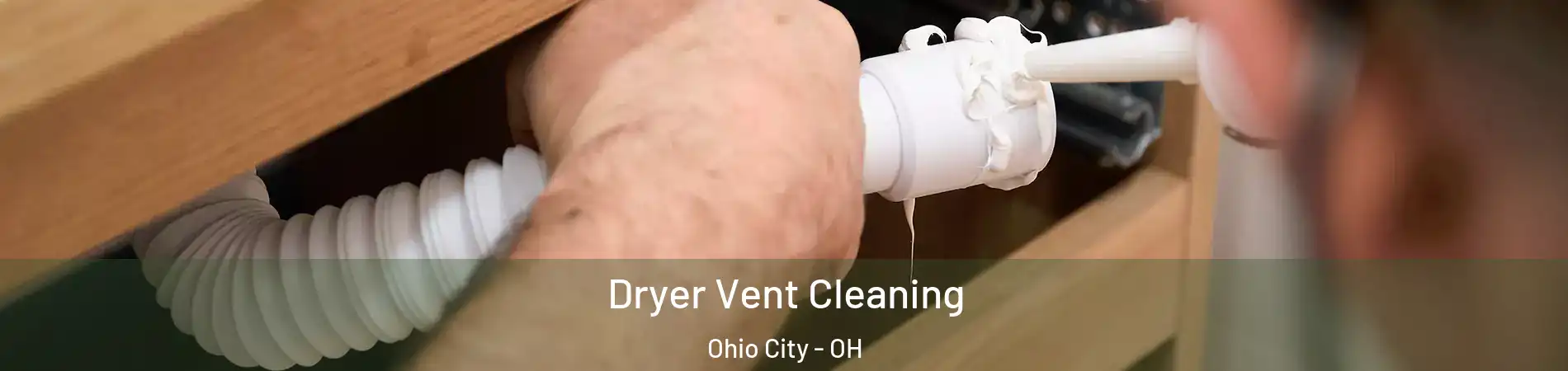 Dryer Vent Cleaning Ohio City - OH