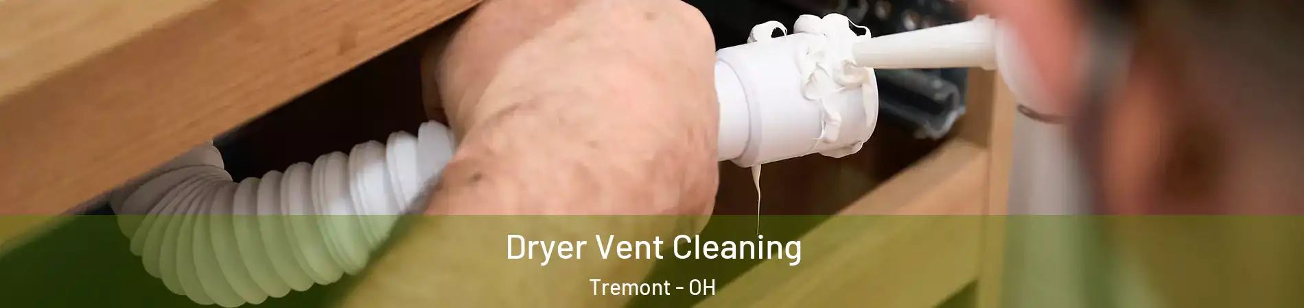 Dryer Vent Cleaning Tremont - OH