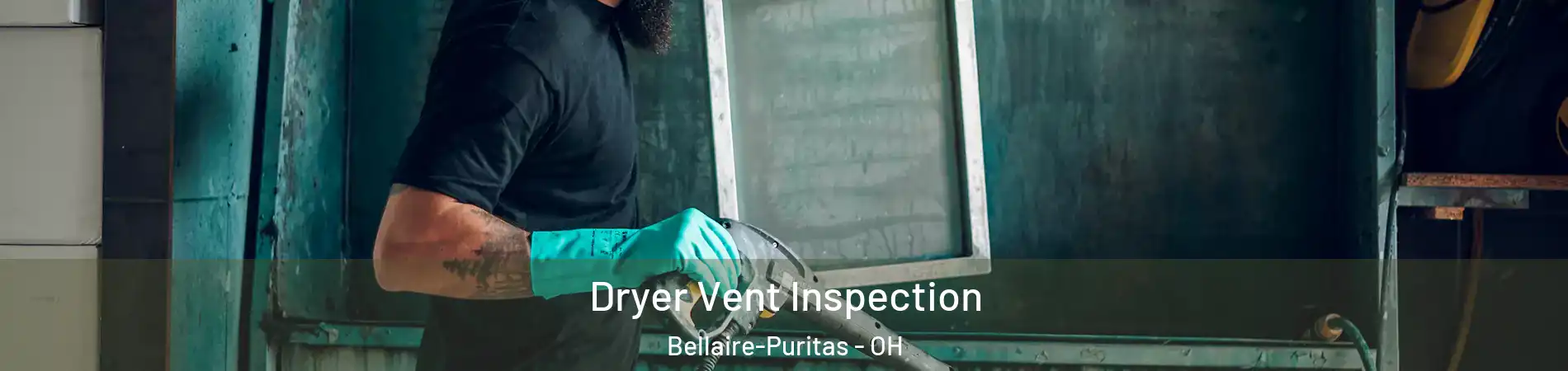 Dryer Vent Inspection Bellaire-Puritas - OH