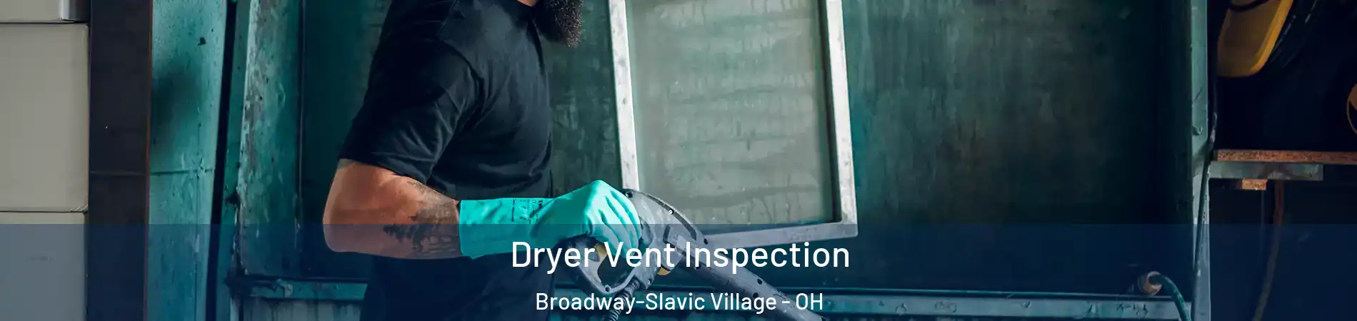 Dryer Vent Inspection Broadway-Slavic Village - OH