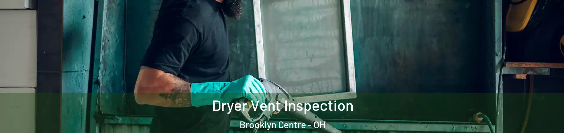 Dryer Vent Inspection Brooklyn Centre - OH