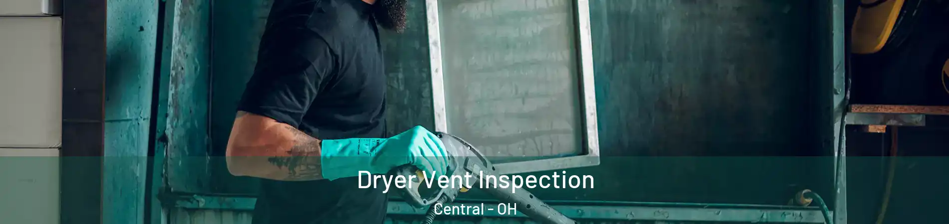 Dryer Vent Inspection Central - OH