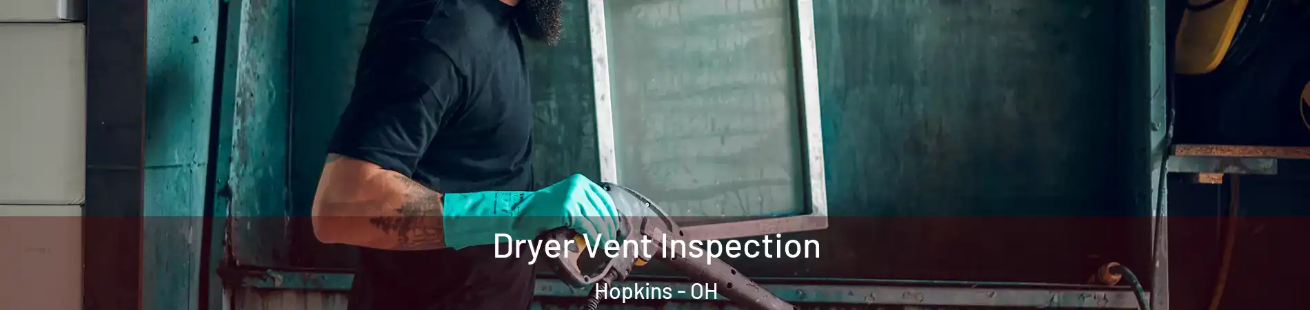 Dryer Vent Inspection Hopkins - OH