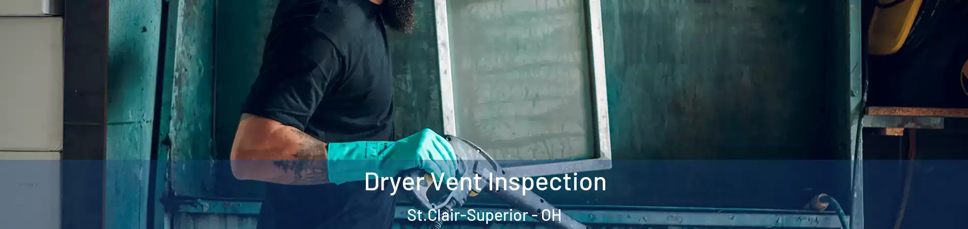 Dryer Vent Inspection St.Clair-Superior - OH