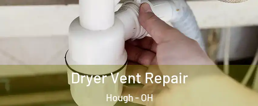 Dryer Vent Repair Hough - OH