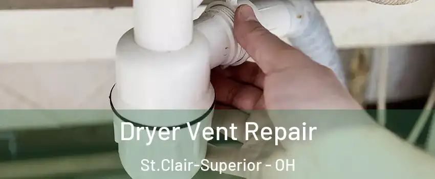 Dryer Vent Repair St.Clair-Superior - OH