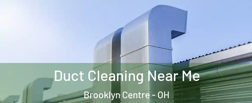 Duct Cleaning Near Me Brooklyn Centre - OH