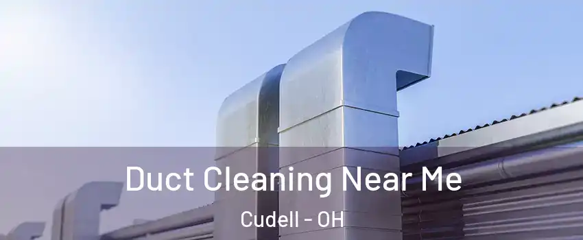 Duct Cleaning Near Me Cudell - OH