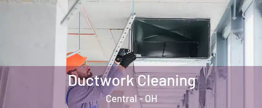 Ductwork Cleaning Central - OH
