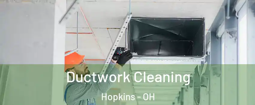 Ductwork Cleaning Hopkins - OH