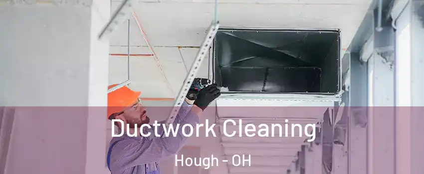 Ductwork Cleaning Hough - OH