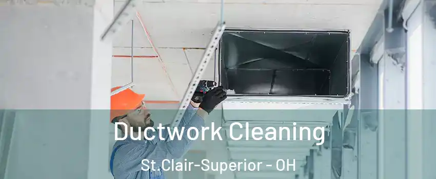 Ductwork Cleaning St.Clair-Superior - OH
