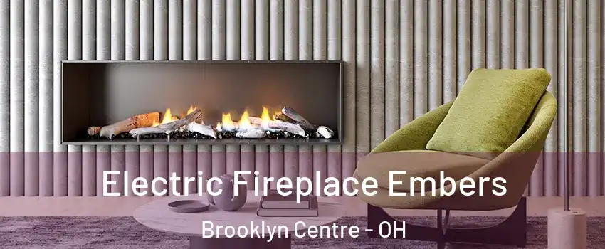 Electric Fireplace Embers Brooklyn Centre - OH