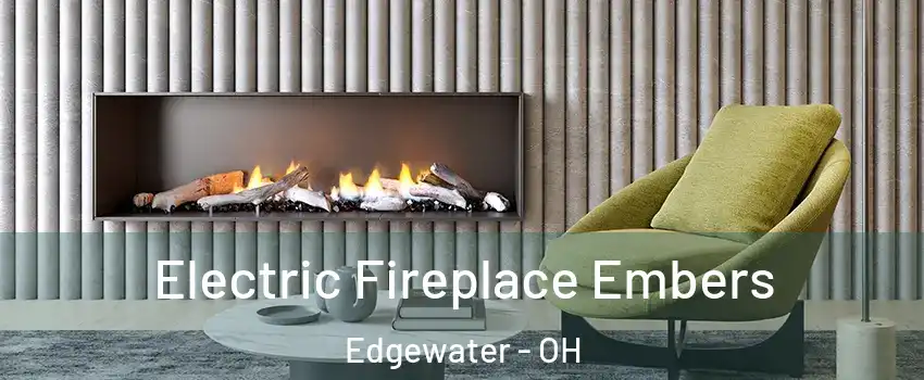 Electric Fireplace Embers Edgewater - OH