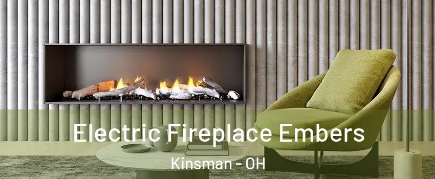 Electric Fireplace Embers Kinsman - OH