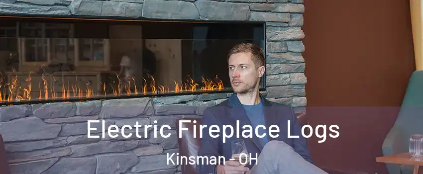 Electric Fireplace Logs Kinsman - OH