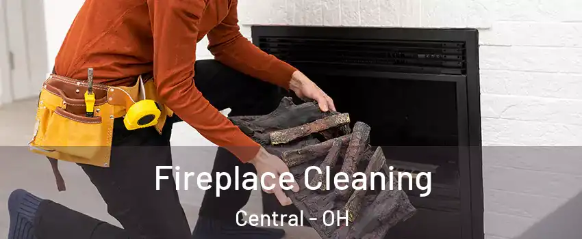 Fireplace Cleaning Central - OH