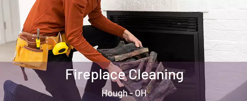 Fireplace Cleaning Hough - OH