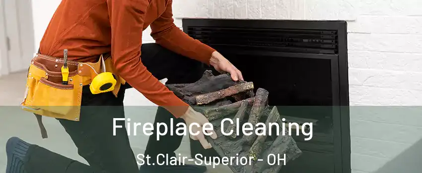 Fireplace Cleaning St.Clair-Superior - OH
