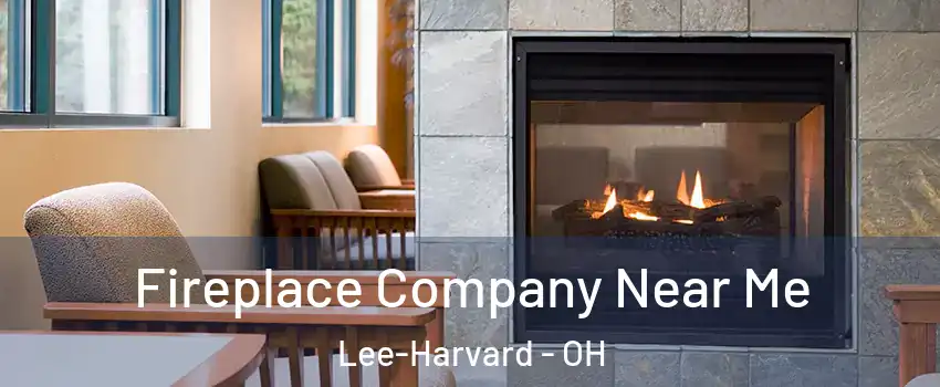 Fireplace Company Near Me Lee-Harvard - OH
