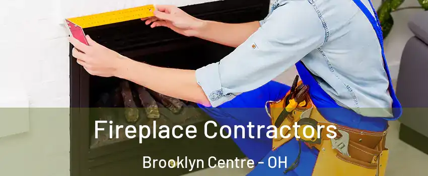 Fireplace Contractors Brooklyn Centre - OH