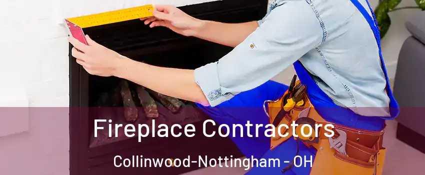 Fireplace Contractors Collinwood-Nottingham - OH