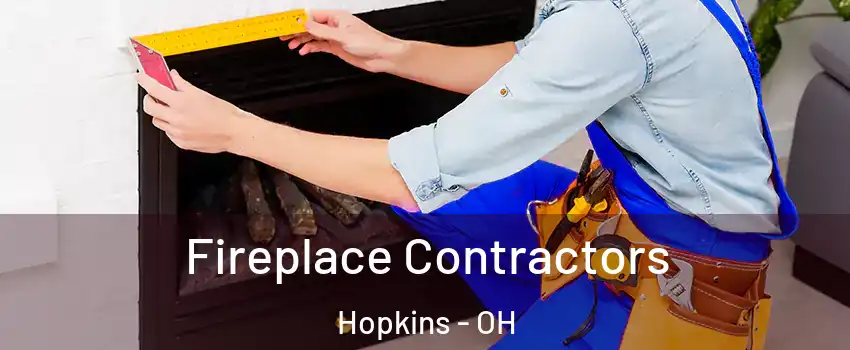 Fireplace Contractors Hopkins - OH