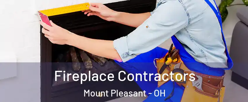 Fireplace Contractors Mount Pleasant - OH
